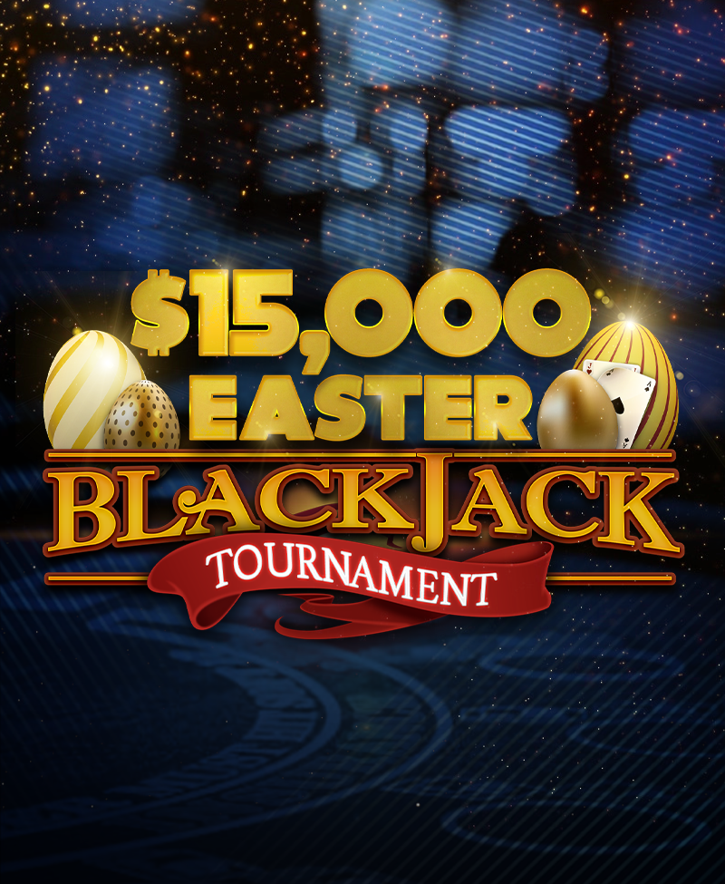 $15,000 Easter Blackjack Tournament