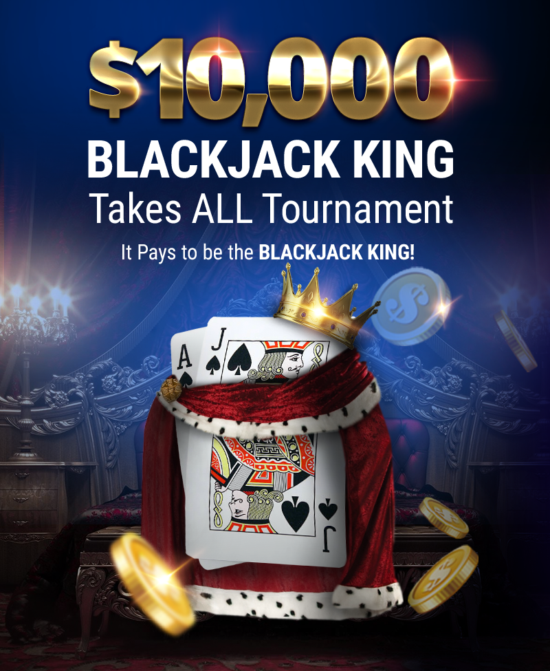 $10,000 Blackjack King Takes ALL Tournament
