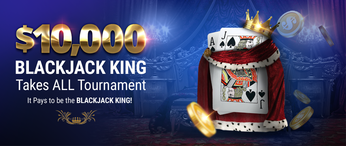 10,000 Blackjack King Takes ALL Tournament